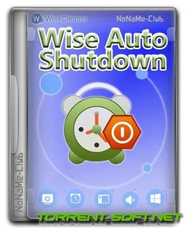 Wise Auto Shutdown 2.0.4.105 + Portable [Multi/Ru]