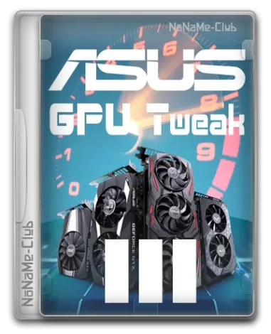 ASUS GPU Tweak III 1.7.5.5 [Multi]